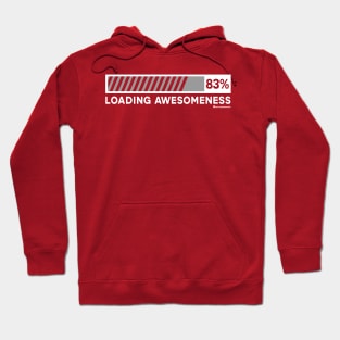 LOADING AWESOMENESS Hoodie